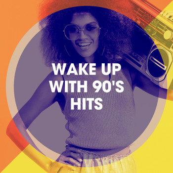 Top 40 Hits, 90er Tanzparty, 90s Party People - Wake up with 90's Hits