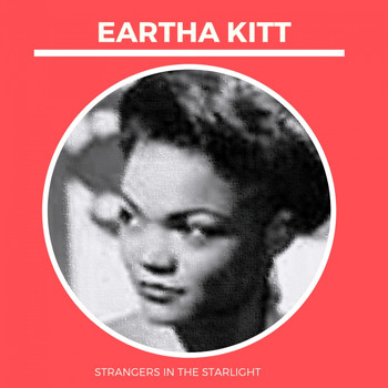 Eartha Kitt - Strangers in the Starlight