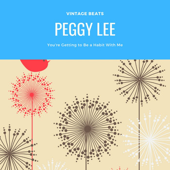Peggy Lee - You're Getting to Be a Habit With Me
