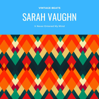 Sarah Vaughan - It Never Entered My Mind