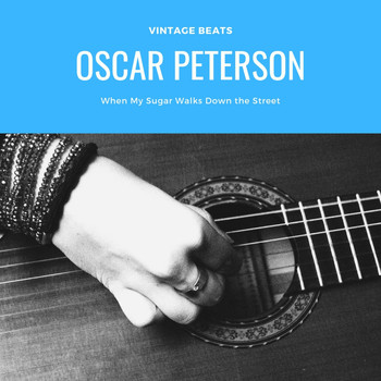 Oscar Peterson - When My Sugar Walks Down the Street