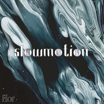 Flor - slow motion
