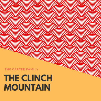 The Carter Family - The Clinch Mountain