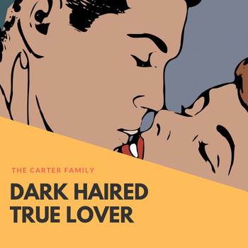The Carter Family - Dark Haired True Lover