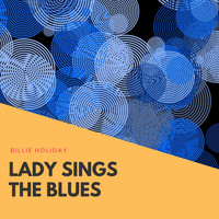 Billie Holiday and Her Orchestra, Billie Holiday, Billie Holiday with Mal Waldron and All Stars - Lady Sings the Blues