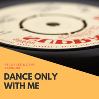 Peggy Lee, Dave Barbour and His Orchestra - Dance Only With Me