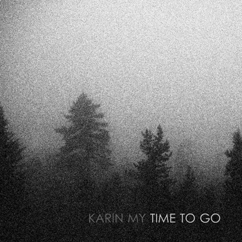 Karin My - Time to Go