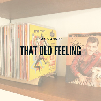 Ray Conniff And His Orchestra - That Old Feeling