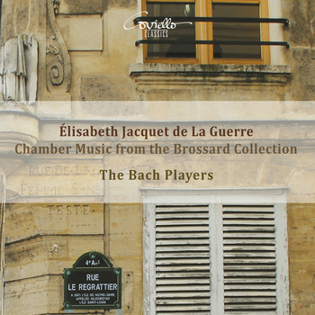 The Bach Players - Élisabeth Jacquet de la Guerre: Chamber Music from the Brossard Collection