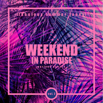 Various Artists - Weekend In Paradise (Fabulous Summer Tunes), Vol. 2
