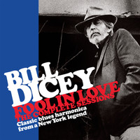 Bill Dicey - A Fool in Love-The Complete Sessions