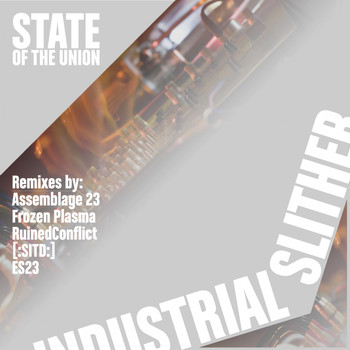 State Of The Union - Industrial Slither (Remixes)