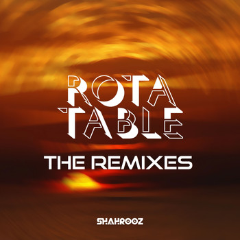 Shahrooz - Rotatable (The Remixes)
