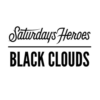 Saturday's Heroes - Black Clouds
