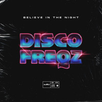 Disco Freqz - Believe in the Night
