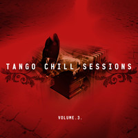 Various Artists - Tango Chill Sessions, Vol. 3