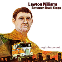 Lawton Williams - Between Truck Stops