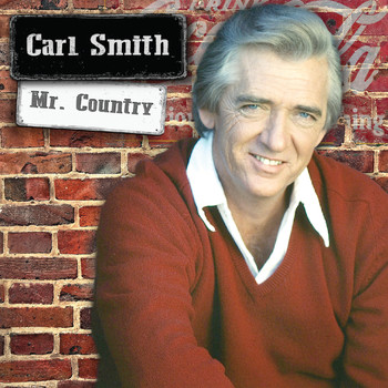 Carl Smith - Mr. Country