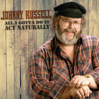 Johnny Russell - All I Gotta Do is Act Naturally