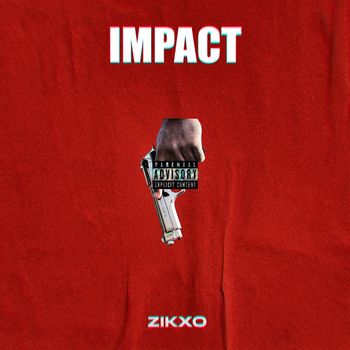 Zikxo - Impact (Explicit)