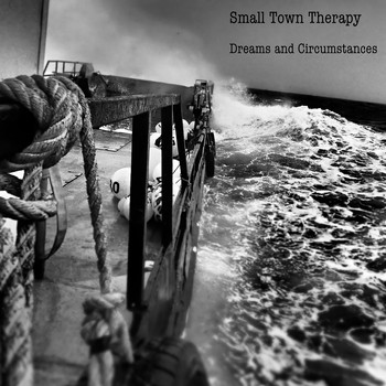 Small Town Therapy - Dreams and Circumstances