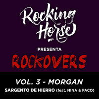 Rocking Horse - Sargento de Hierro (feat. Morgan & Nina y Paco)
