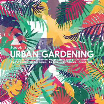 Jacob Young & Urban Gardening - Jacob Young & Urban Gardening