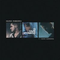 Nuno Ribeiro - O Que Fomos (feat. David Carreira)