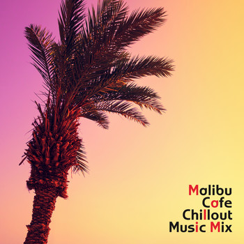 Chillout - Malibu Cafe Chillout Music Mix
