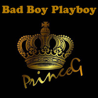 Prince G - Bad Boy Playboy