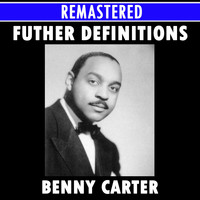 Benny Carter - Further Definitions Medley: Honeysuckle Rose / The Midnight Sun Will Never Set / Crazy Rhythm / Blue Star / Cotton Tail / Body & Soul / Cherry / Doozy