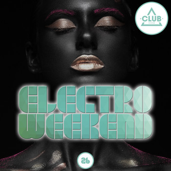 Various Artists - Electro Weekend, Vol. 26