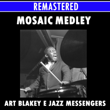 Art Blakey & The Jazz Messengers - Mosaic Medley: Mosaic / Down Under / Children Of The Night / Arabia / Crisis