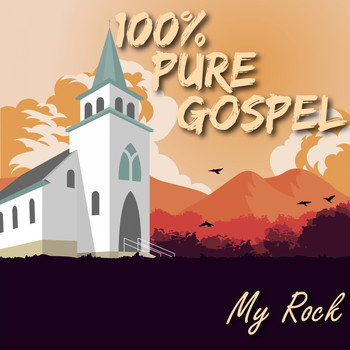 Various Artists - 100% Pure Gospel / My Rock (Explicit)