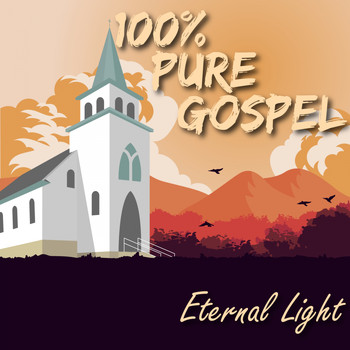 Various Artists - 100% Pure Gospel / Eternal Light (Explicit)