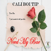 Cali Boi Tip - Need My Bae - EP (Explicit)