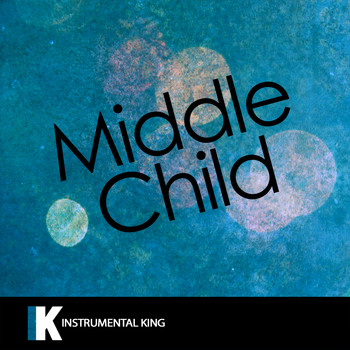 Instrumental King - MIDDLE CHILD (In the Style of J. Cole) [Karaoke Version]