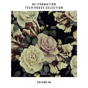 Various Artists - Re:Formation, Vol. 46 - Tech House Selection (Explicit)
