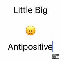 Little Big - Antipositive, Pt. 1 (Explicit)