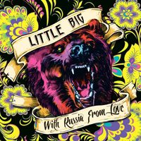 Little Big - With Russia from Love (Explicit)
