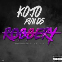 Kojo Funds - Robbery (Explicit)