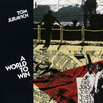 Tom Juravich - A World To Win