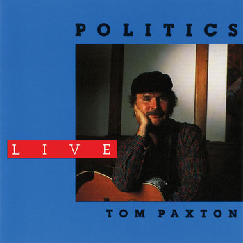 Tom Paxton - Politics (Live / 1988)