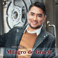 Iván Díaz - Milagro de Gracia