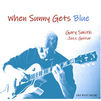 Gary Smith - When Sunny Gets Blue