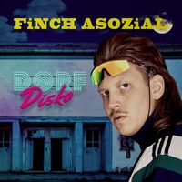 FiNCH ASOZiAL - Dorfdisko (Explicit)