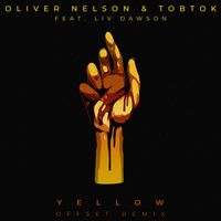 Oliver Nelson & Tobtok - Yellow (feat. Liv Dawson) [Offset Remix]