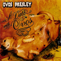 Ovos Presley - A Date With Ovos