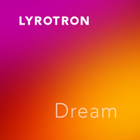 Lyrotron - Dream