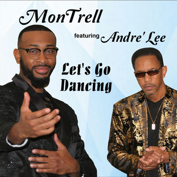 Montrell - Let's Go Dancing (feat. Andre' Lee)